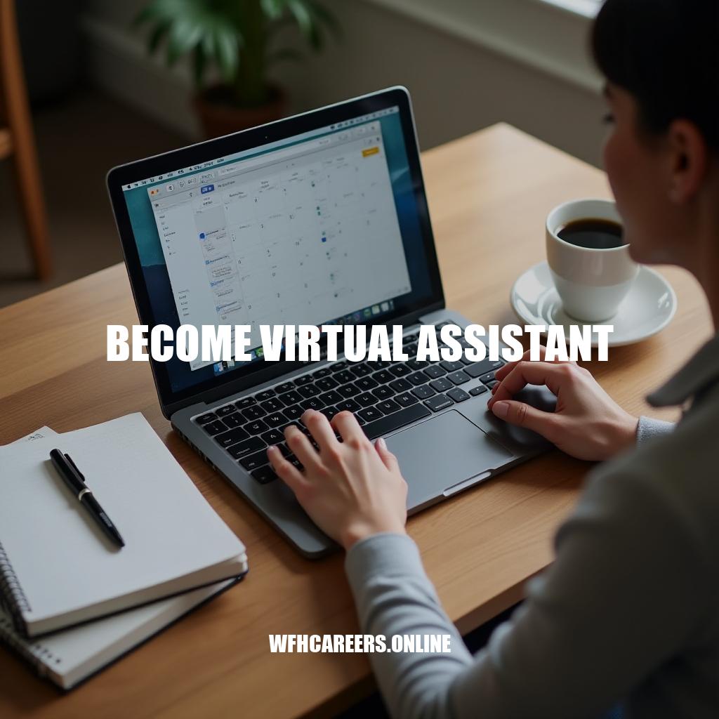 How to Become a Virtual Assistant: A Step-by-Step Guide