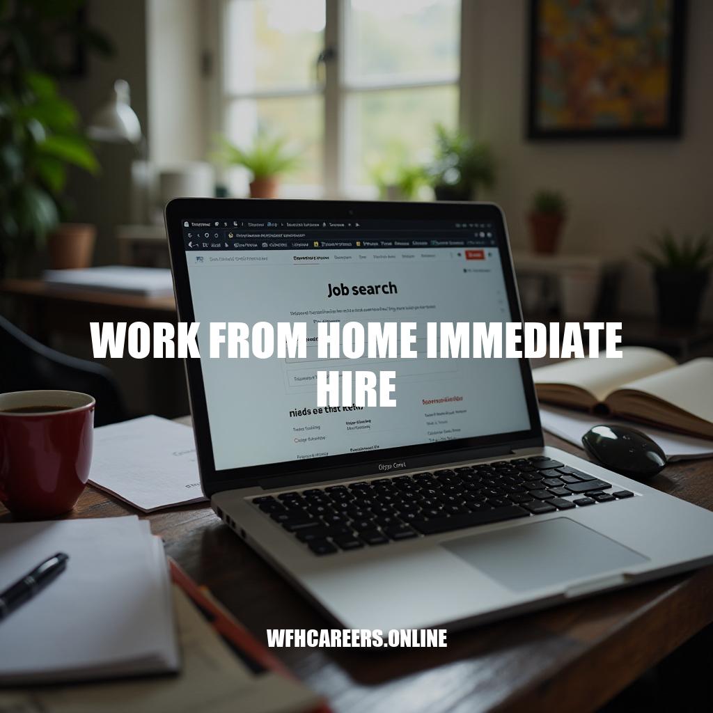 Immediate Remote Job Opportunities: Work From Home Immediate Hire