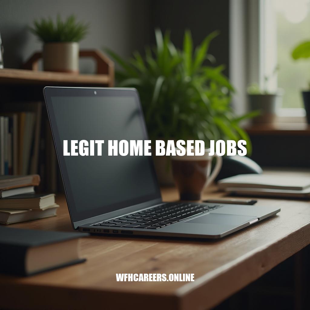 Legit Home Based Jobs: A Guide to Flexible Work Opportunities